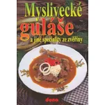 Myslivecké guláše - kolektiv autorů