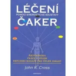 Léčení čaker - John R. Cross