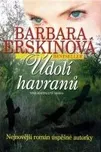 Údolí havranů - Barbara Erskinová