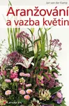Aranžování a vazba květin - Jan van der…