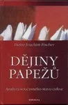 Dějiny papežů - Heinz-Joachim Fischer