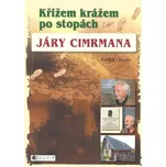Křížem krážem po stopách Járy Cimrmana…