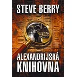 Alexandrijská knihovna - Steve Berry