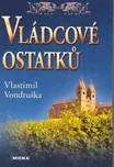 Vládcové ostatků - Vlastimil Vondruška