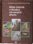 Atlas chorob a škůdců okrasných dřevin 