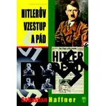 Hitlerův vzestup a pád - S. Haffner