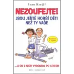 Nezoufejte! Jsou ještě horší děti než…