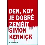 Den, kdy je dobré zemřít - Simon Kernick