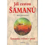 Jdi cestou šamanů: Šamanská cvičení v…