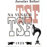 Na vlnách TSF - Jaroslav Seifert