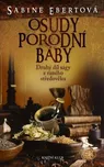 Osudy porodní báby - Sabine Ebertová…