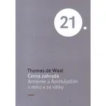 Černá zahrada - Thomas de Waal