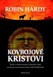 Kovbojové Kristovi - Robin Hardy