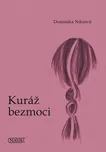Kuráž bezmoci - Dominika Nikiová