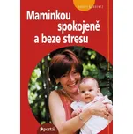 Maminkou spokojeně a bez stresu -…