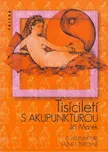 Tisíciletí s akupunkturou - Jiří Marek