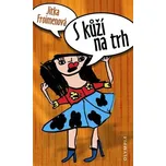 S kůží na trh - Jitka Froimenová
