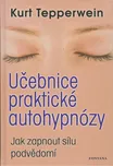 Učebnice praktické autohypnózy - Kurt…