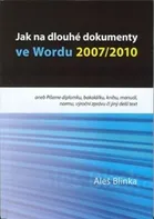 Jak na dlouhé dokumenty ve Wordu 2007/2010: Aleš Blinka