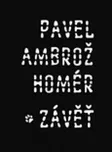 Závěť - Pavel „Homér“ Ambrož