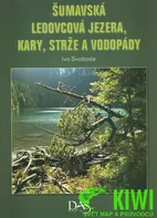 Šumavská ledovcová jezera, kary, strže a vodopády: Ivo Svoboda