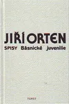Básnické juvenilie - Jiří Orten