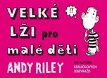 Velké lži pro malé děti - Andy Riley