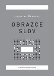 Obrazce slov - Ladislav Nebeský