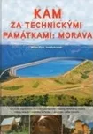 Kam za technickými památkami: Morava -…