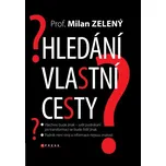 Hledání vlastní cesty - Milan Zelený