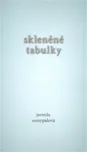 Skleněné tabulky - Jarmila Rozsypalová