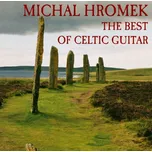 Best of Celtic Guitar - Michal Hromek…