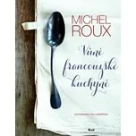 Vůně francouzské kuchyně- Michel Roux