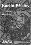 Karlín přístav - Vratislav Brabenec