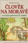 Člověk na Moravě ve druhé polovině 18.…