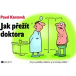 Jak přežít doktora - Pavel Kantorek