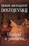 Uražení a ponížení: Fjodor Michajlovič…