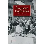 Švejkova kuchařka - Viktor Faktor