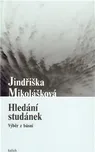 Hledání studánek - Jindřiška Mikolášková