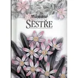 Milované sestře - Helen Exley