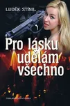 Pro lásku udělám všechno - Luděk Stínil