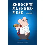 Zkrocení mlsného muže - Jitka Ludvíková