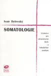 Somatologie - Ivan Dylevský