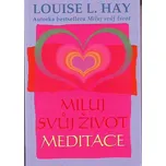 Miluj svůj život: Meditace - Louise L.…