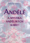 Andělé a mystika andělských karet: Věra…