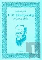 F.M. Dostojevskij - život a dílo: Radko Pytlík