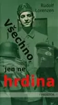 Všechno, jen ne hrdina: Rudolf Lorenzen