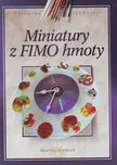 Miniatury z FIMO hmoty: Monika Brýdová
