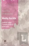 Matky kuráže: Kateřina Nedbálková