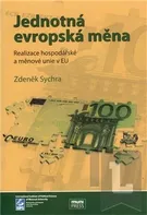 Jednotná evropská měna, realizace hospodářské a měnové unie v EU: Zdeněk Sychra
